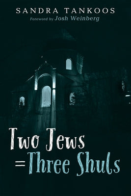 Two Jews = Three Shuls by Tankoos, Sandra