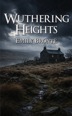 Wuthering Heights by Brontë, Emily