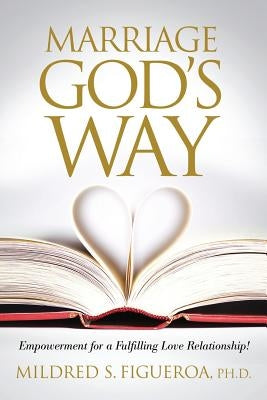 Marriage God's Way by Figueroa Ph. D., Mildred S.