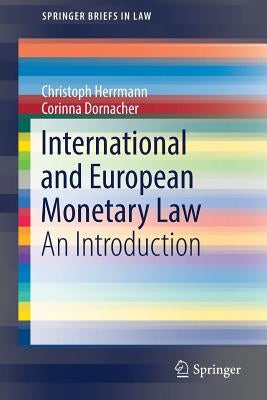 International and European Monetary Law: An Introduction by Herrmann, Christoph