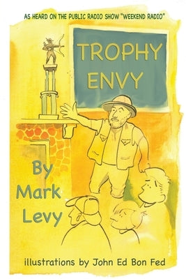 Trophy Envy (As Heard on the Public Radio Show "Weekend Radio") by Conrad, Robert