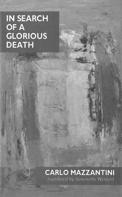 In Search of a Glorious Death by Mazzantini, Carlo