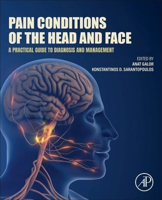 Pain Conditions of the Head and Face: A Practical Guide to Diagnosis and Management by Galor, Anat