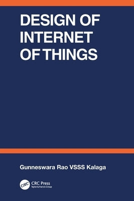 Design of Internet of Things by Vsss Kalaga Rao, Gunneswara