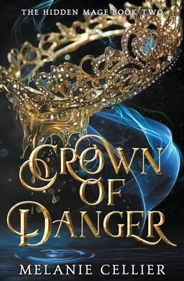 Crown of Danger by Cellier, Melanie