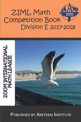 Ziml Math Competition Book Division E 2017-2018 by Reynoso, David