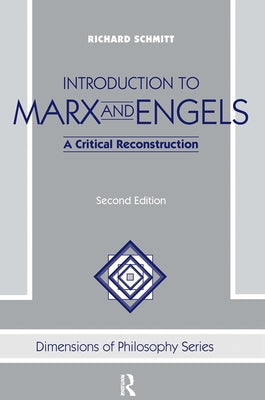Introduction To Marx And Engels: A Critical Reconstruction by Schmitt, Richard