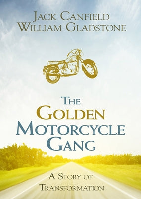 The Golden Motorcycle Gang by Canfield, Jack