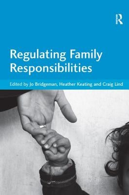 Regulating Family Responsibilities by Bridgeman, Jo