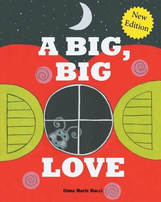 A Big, Big Love by Bucci, Dana Marie