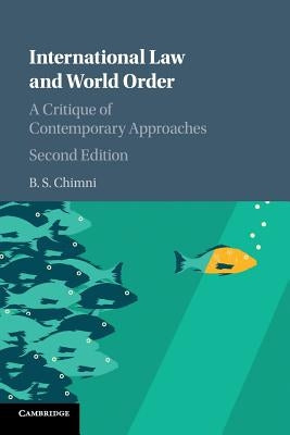 International Law and World Order: A Critique of Contemporary Approaches by Chimni, B. S.