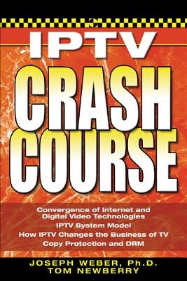 Iptv Crash Course by Weber, Joseph
