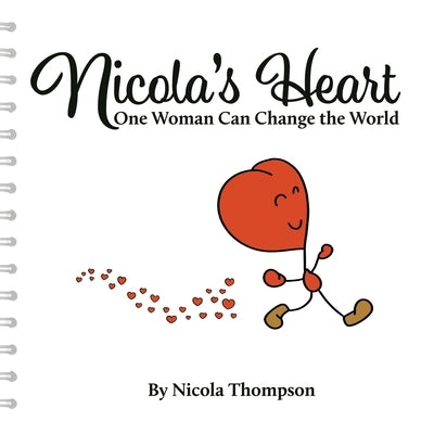 Nicola's heart, One woman can change the world by Thompson, Nicola