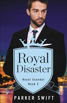 Royal Disaster by Swift, Parker