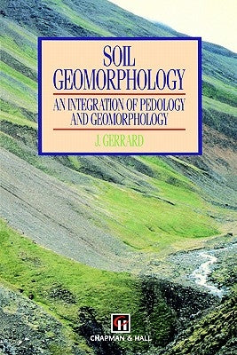 Soil Geomorphology by Gerrard, J.