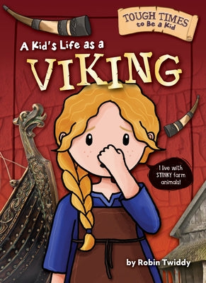A Kid's Life as a Viking by Twiddy, Robin