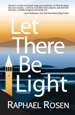 Let There Be Light by Rosen, Raphael C.