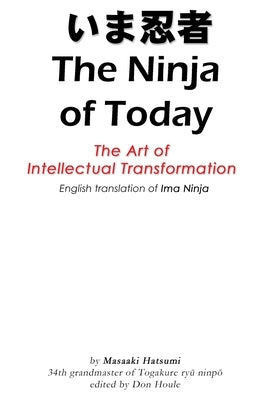 The Ninja of Today: English translation of Ima Ninja by Hatsumi, Masaaki