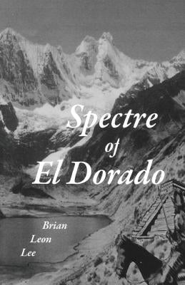 Spectre of El Dorado by Lee, Brian Leon