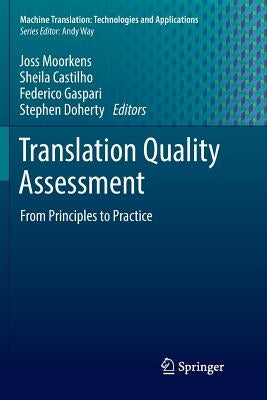 Translation Quality Assessment: From Principles to Practice by Moorkens, Joss
