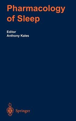 The Pharmacology of Sleep by Kales, Anthony