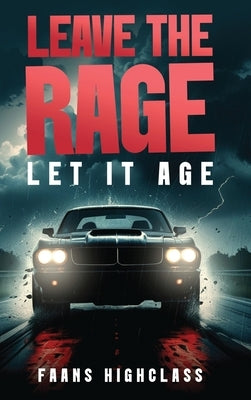Leave The Rage: Let It Age by Highclass, Faans