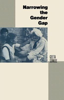 Narrowing the Gender Gap by Somjee, Geeta