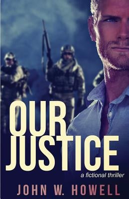 Our Justice by Howell, John W.