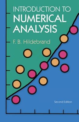 Introduction to Numerical Analysis: Second Edition by Hildebrand, F. B.