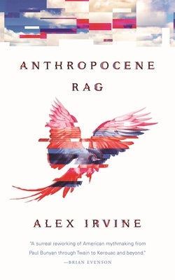 Anthropocene Rag by Irvine, Alex