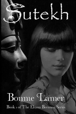 Sutekh: Book 4 of The Eliana Brennan Series by Lamer, Bonnie