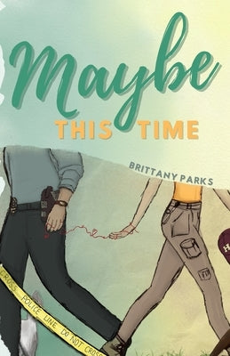 Maybe This Time by Parks, Brittany