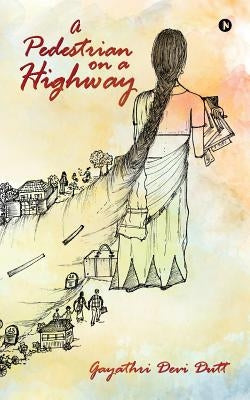 A Pedestrian on a Highway by Gayathri Devi Dutt