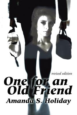 One for an Old Friend: Revised Edition by Holiday, Amanda S.