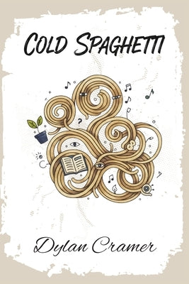 Cold Spaghetti by Cramer, Dylan