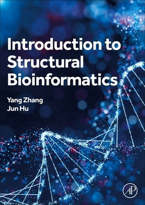 Introduction to Structural Bioinformatics by Zhang, Yang