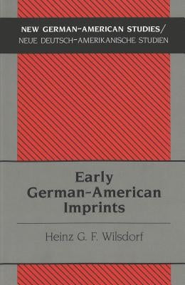 Early German-American Imprints by Tolzmann, Don Heinrich