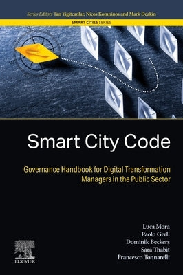 Smart City Code: Governance Handbook for Digital Transformation Managers in the Public Sector by Mora, Luca