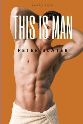 This is Man by Slater, Peter