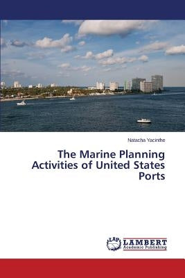 The Marine Planning Activities of United States Ports by Yacinthe Natacha