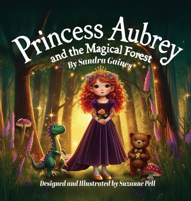 Princess Aubrey and the Magical Forest by Gaines, Sandra