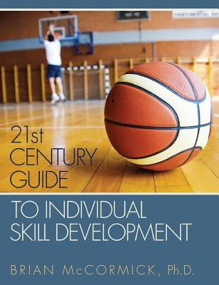 21st Century Guide to Individual Skill Development by McCormick, Brian