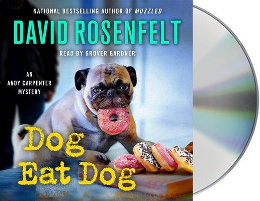 Dog Eat Dog: An Andy Carpenter Mystery by Rosenfelt, David