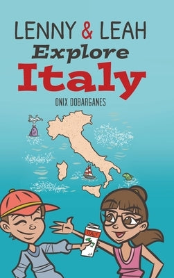 Lenny & Leah Explore Italy by Dobarganes, Onix
