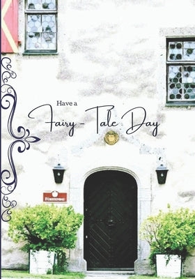 Have a Fairy-Tale Day: Vintage Fairy Tale Castle Planner for Women, Monthly Goals, Habit Tracker, Grocery List, Meal Planner, Project Plannin by Jones, Audra L.
