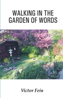 Walking in the Garden of Words by Fein, Victor