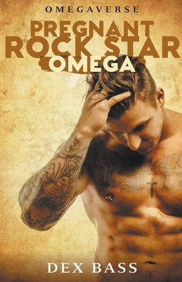 Pregnant Rock Star Omega by Bass, Dex