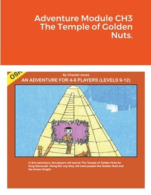 Adventure Module CH3 The Temple of Golden Nuts. by Jones, Chantel