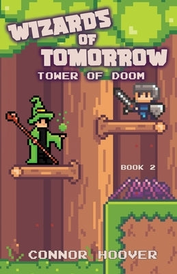 Wizards of Tomorrow: Tower of Doom by Hoover, Connor