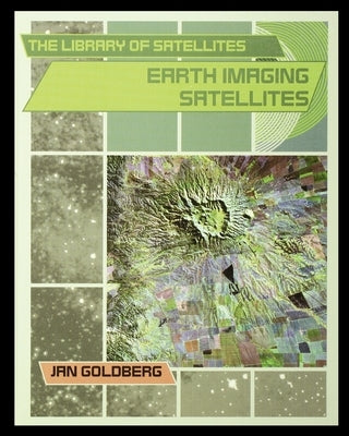 Earth Imaging Satellites by Goldberg, Jan